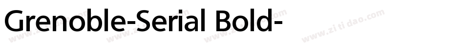 Grenoble-Serial Bold字体转换